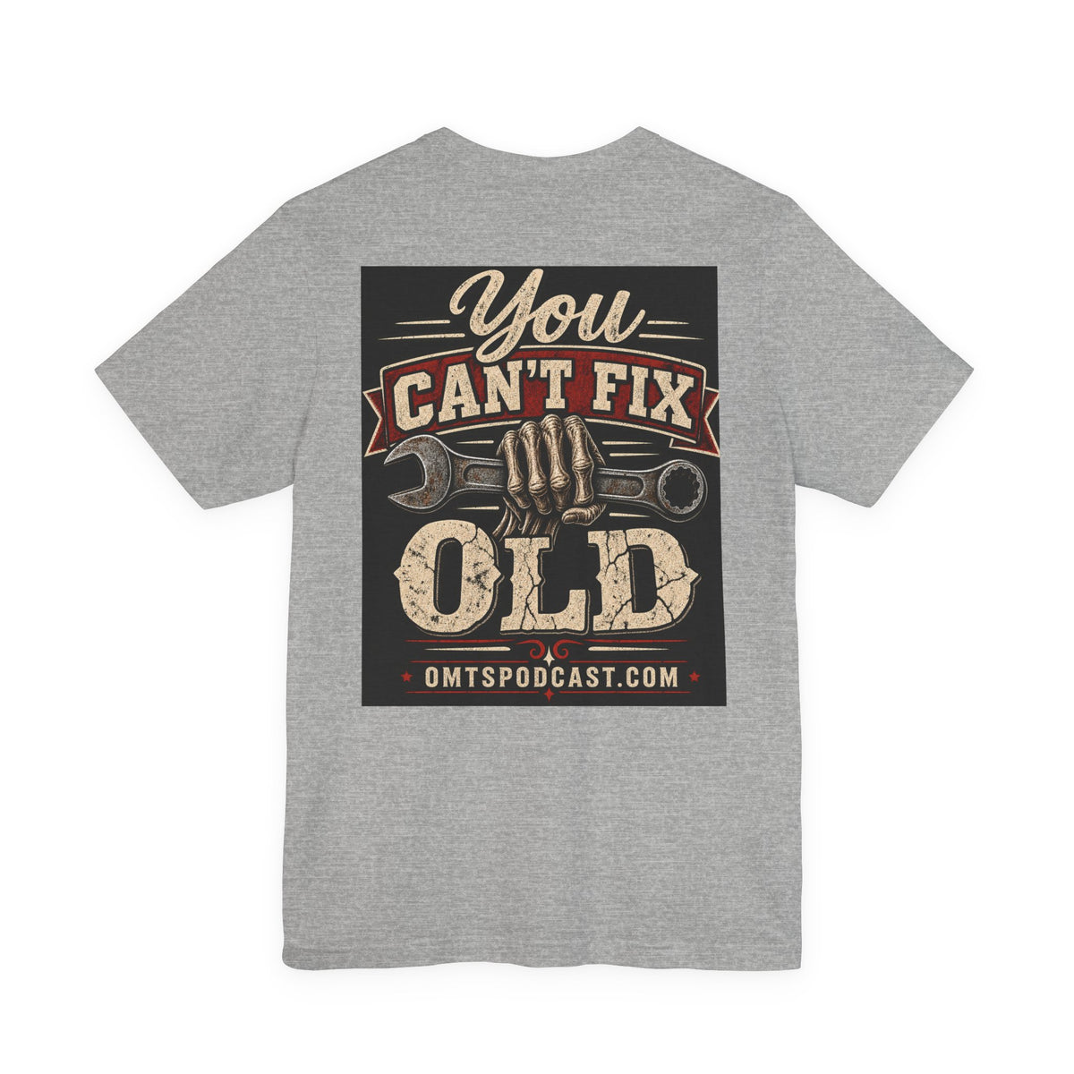 Athletic Heather — You Can't Fix Old — OMTS T-Shirt