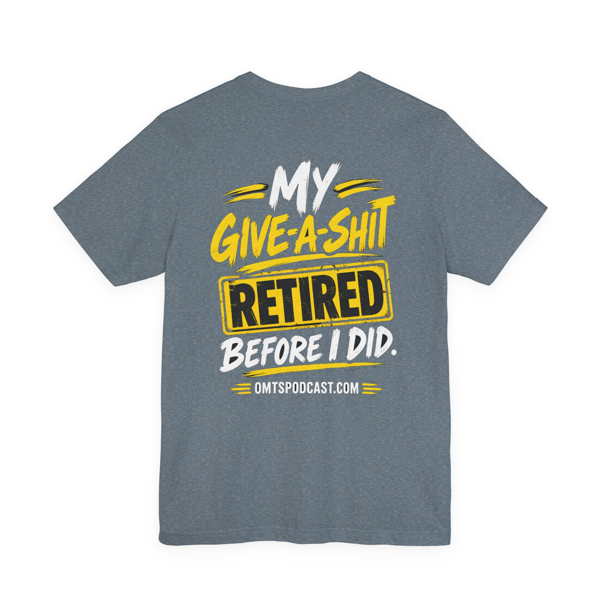 Retired Give-A-Shit Graphic Tee — Funny Retirement Shirt