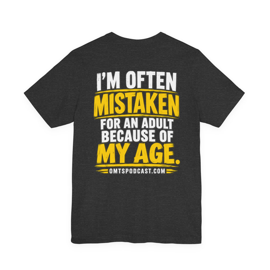 Funny Age Quote Tee — “I’m Often Mistaken for an Adult Because of My Age” Cotton T‑Shirt