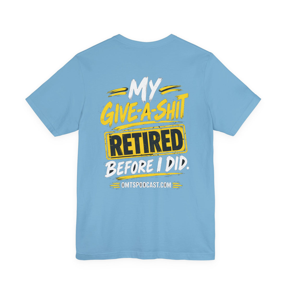 Retired Give-A-Shit Graphic Tee — Funny Retirement Shirt